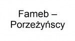 Fameb – Porzeżyńscy